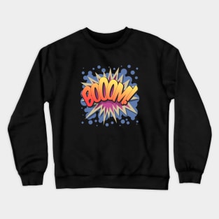 Boom! - Pop Art, Comic Book Style, Cartoon Text Burst. Crewneck Sweatshirt